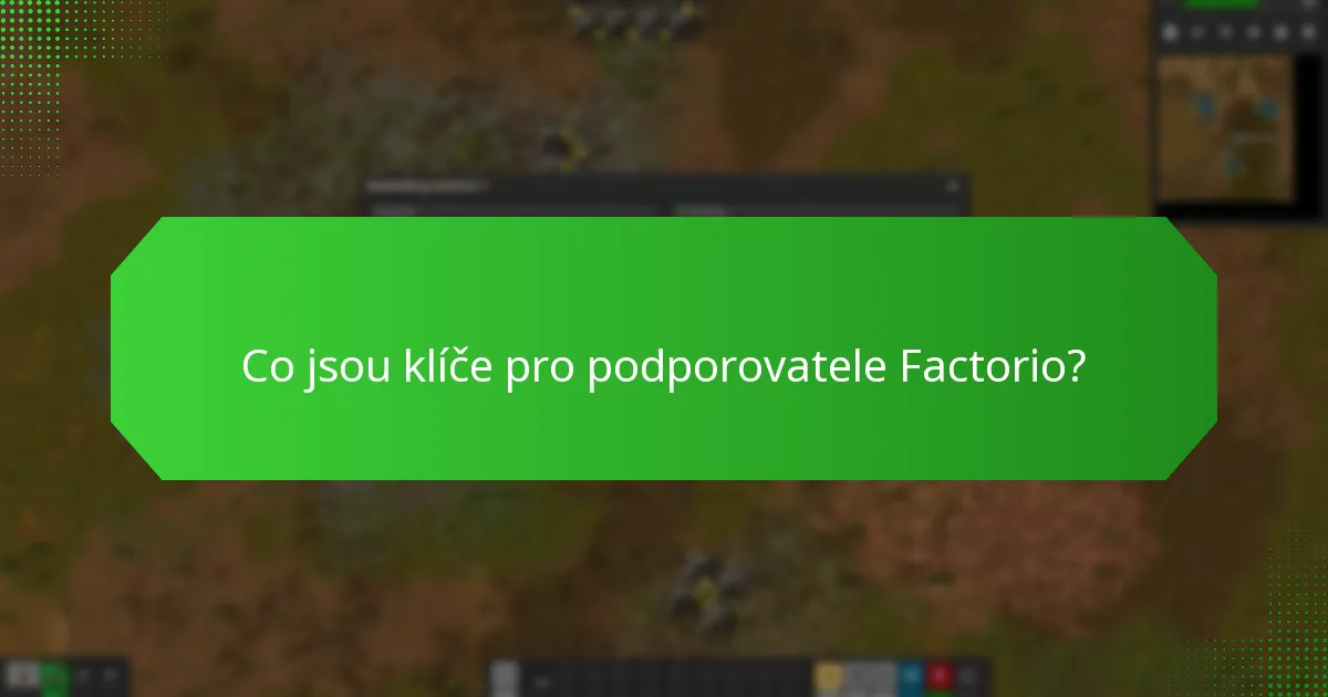 Jaké historické bonusy byly nabízeny pro klíče pro podporovatele Factorio?