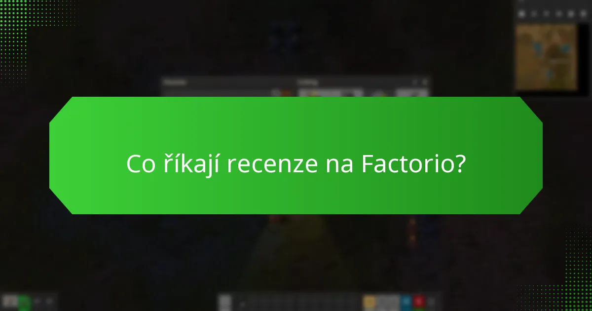 Jaké jsou uživatelské zkušenosti s Factorio?