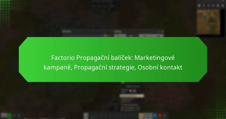 Factorio Propagační balíček: Marketingové kampaně, Propagační strategie, Osobní kontakt