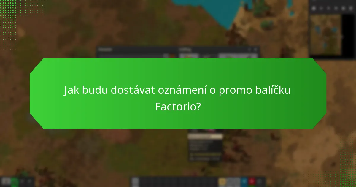 Jaké jsou aktuální aktualizace stavu pro promo balíček Factorio?