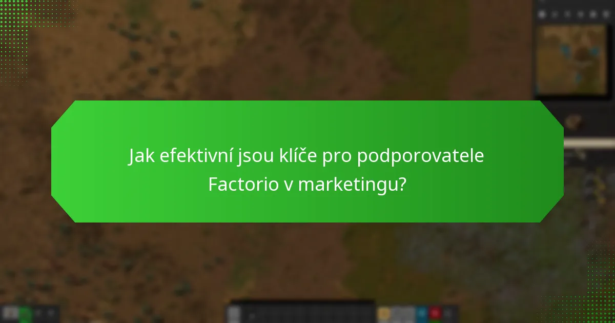 Jaké propagační strategie využívají klíče pro podporovatele Factorio?