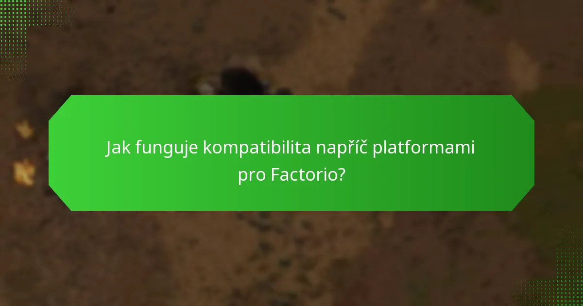 Jak funguje kompatibilita napříč platformami pro Factorio?