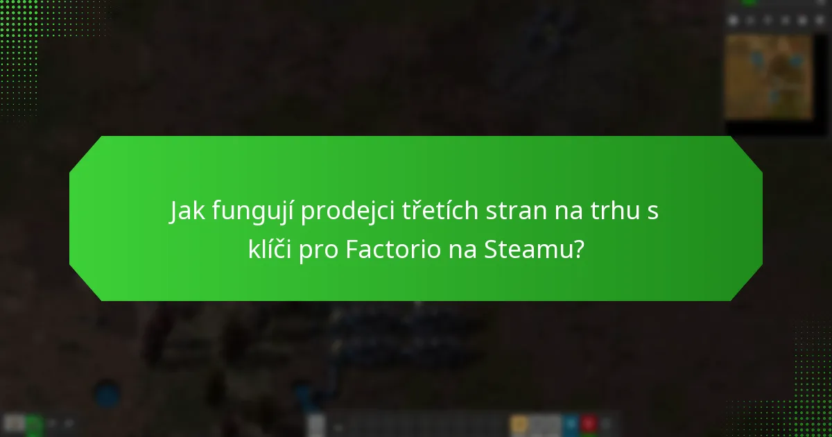 Jak fungují prodejci třetích stran na trhu s klíči pro Factorio na Steamu?