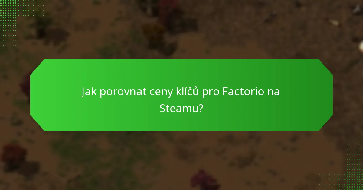 Jaké jsou aktuální tržní trendy pro klíče Factorio na Steamu?