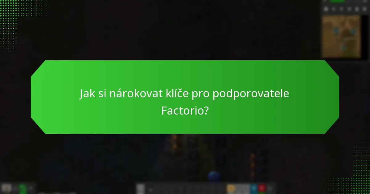 Jaké speciální funkce jsou spojeny s klíči pro podporovatele Factorio?