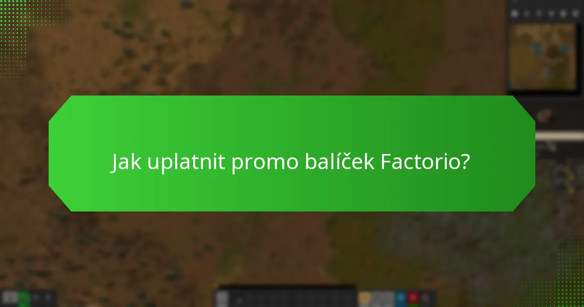 Jaká omezení se vztahují na promo balíček Factorio?