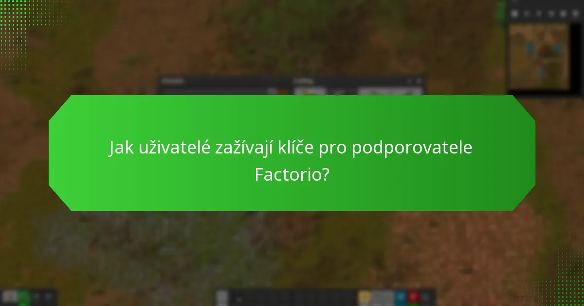 Jaké jsou významné případové studie týkající se klíčů pro podporovatele Factorio?
