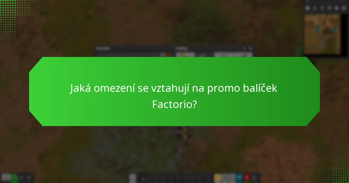 Jaké jsou zvláštní podmínky pro promo balíček Factorio?