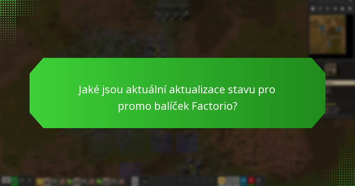 Jaké možnosti podpory jsou k dispozici pro uplatnění promo balíčku Factorio?
